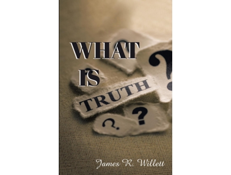 Livro What Is Truth? De James R Willett (inglês)