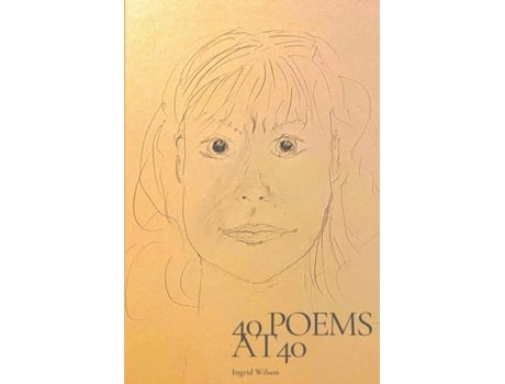 Livro 40 Poems At 40 De Ingrid Wilson (inglês)