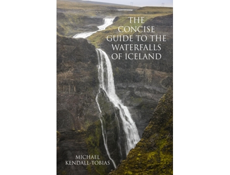 Livro The Concise Guide To The Waterfalls Of Iceland De Kendall-tobias, Michael Et Al. (inglês)