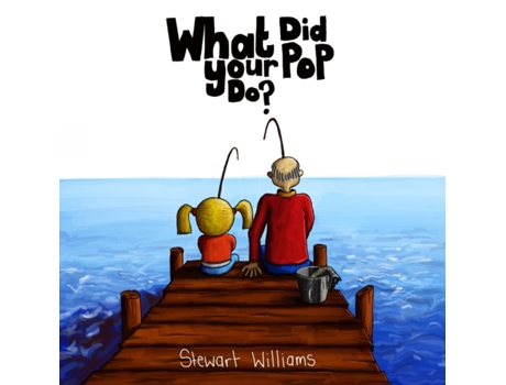 Livro What Did Your Pop Do? Stewart Andrew Williams (Inglês)