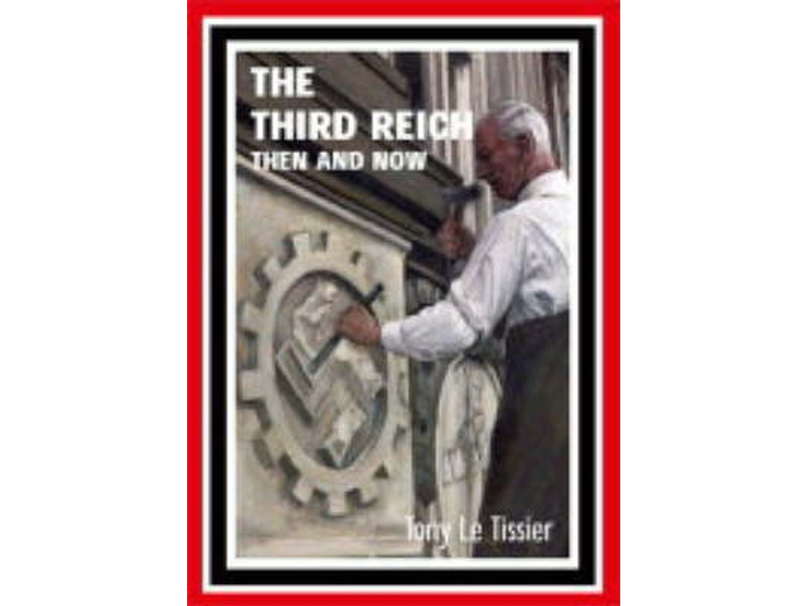 Livro Third Reich Then and Now de Tony Le Tissier (Inglês - Capa Dura)