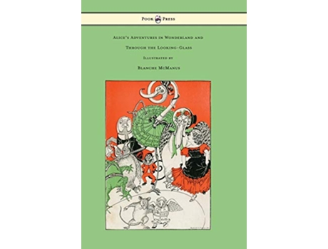 Livro Alices Adventures in Wonderland and Through the LookingGlass With Sixteen FullPage Illustrations by Blanche McManus de Lewis Carroll (Inglês)