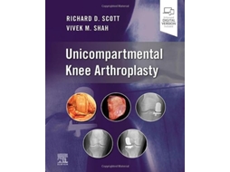 Livro Unicompartmental Knee Arthroplasty de Richard D Scott e Vivek Shah (Inglês - Capa Dura)