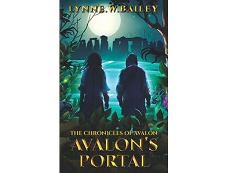 Livro Avalons Portal The Chronicles of Avalon de Lynne W Bailey (Inglês)