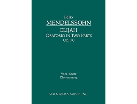 Livro Elijah Op 70 Oratorio in Two Parts Vocal score de Felix Mendelssohn (Inglês)