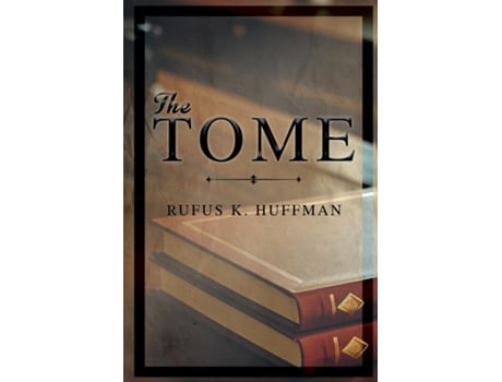Livro The Tome de Rufus K Huffman (Inglês)
