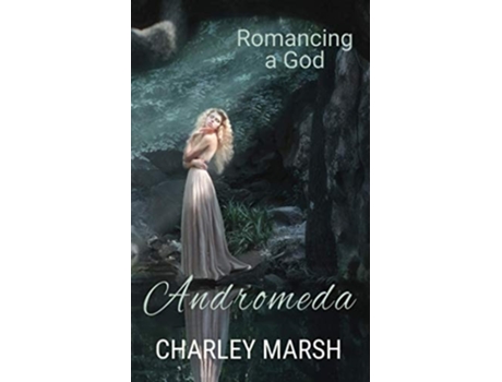 Livro Andromeda Romancing A God De Charley Marsh (inglês)