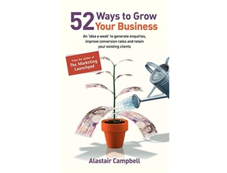 Livro 52 Ways to Grow Your Business de Alastair Campbell (Inglês)