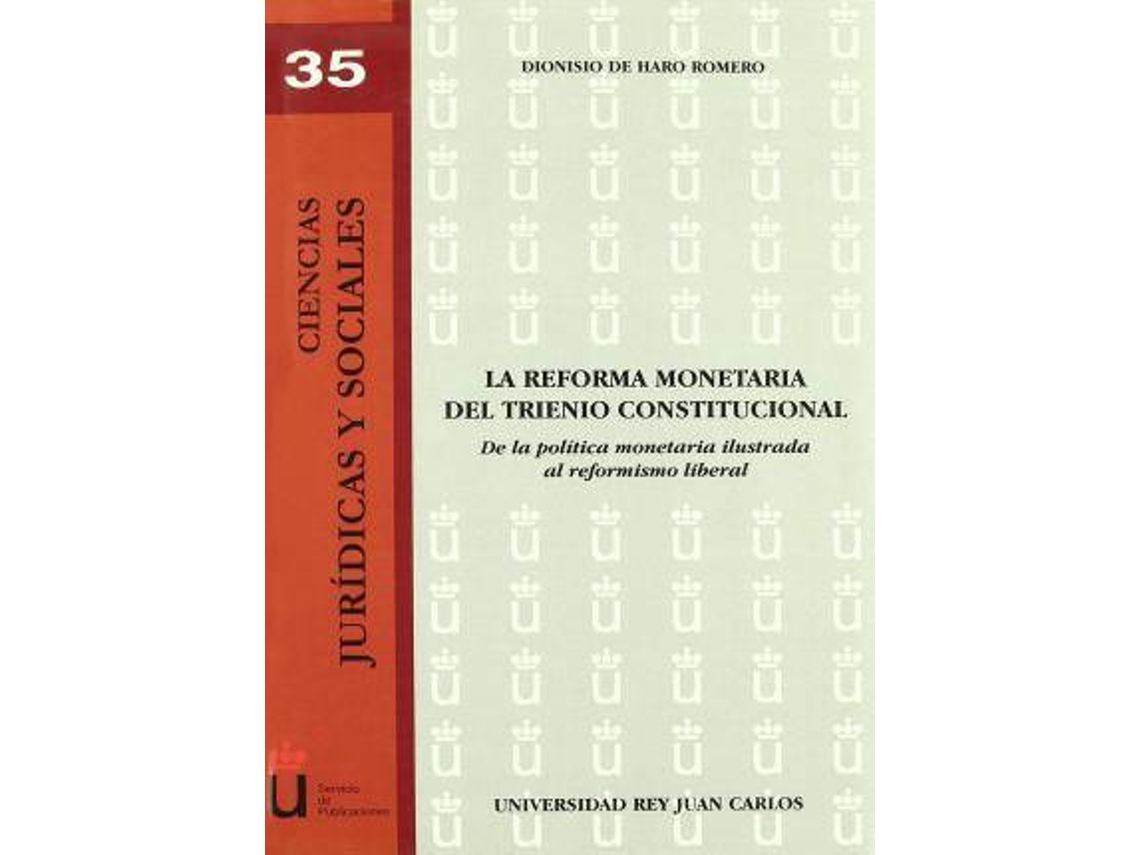 Livro La Reforma Monetaria Del Trienio Constitucional de Dionisio de Haro (Espanhol)