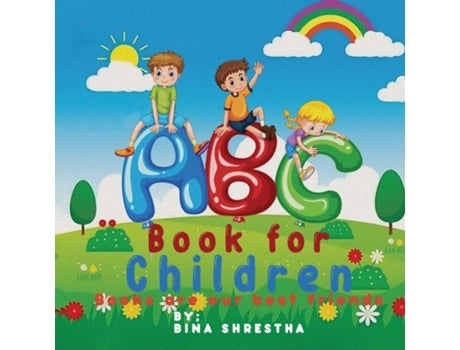 Livro ABC BOOK FOR CHILDREN BOOKS ARE OUR BEST FRIENDS de Bina Shrestha (Inglês)