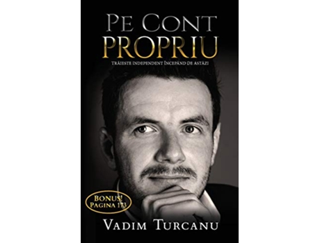 Livro Pe Cont Propriu Traieste independent Începând de astazi Romanian Edition de Vadim Turcanu (Romeno)