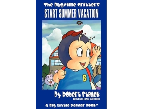 Livro Bugville Critters Start Summer Vacation De Robert Stanek (inglês)