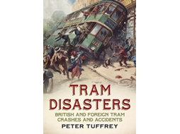 Livro Tram Disasters de Peter Tuffrey (Inglês)
