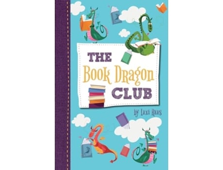 Livro The Book Dragon Club De Lexi Rees (inglês)