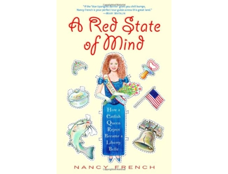 Livro A Red State of Mind How a Catfish Queen Reject Became a Liberty Belle de Nancy French (Inglês)