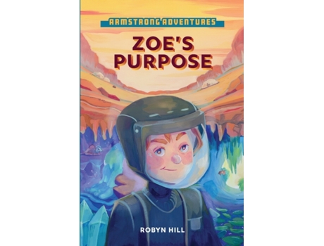 Livro Armstrong Adventures - Zoe's Purpose Robyn Hill (Inglês)