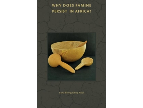 Livro Why Does Famine Persist In Africa? De Luka Biong Deng Kuol (inglês)
