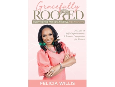 Livro Rooted Gracefully de Felicia Willis (Inglês)