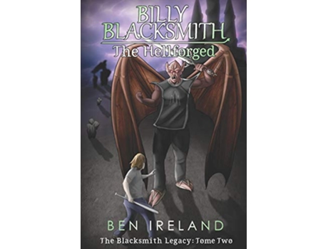 Livro Billy Blacksmith The Hellforged The Blacksmith Legacy de Ben Ireland (Inglês)