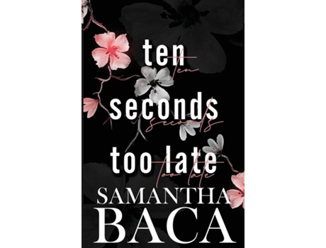 Livro Ten Seconds Too Late de Samantha Baca (Inglês)