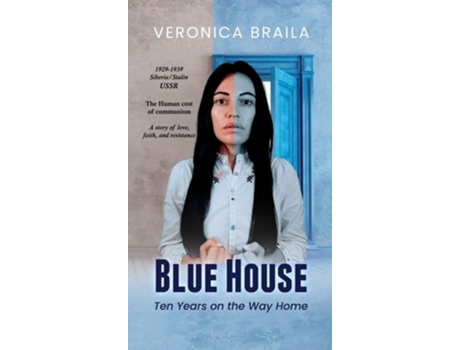 Livro BLUE HOUSE Ten Years on The Way Home de Veronika Braila (Inglês - Capa Dura)