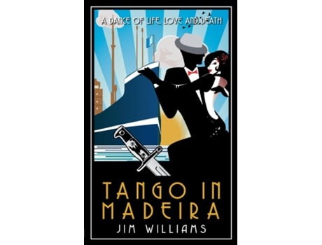 Livro Tango in Madeira A Dance of Life, Love and Death de Jim Williams (Inglês)