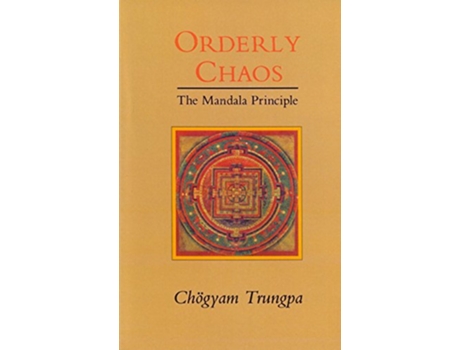 Livro Orderly Chaos The Mandala Principle Dharma Ocean Series de Chogyam Trungpa (Inglês)