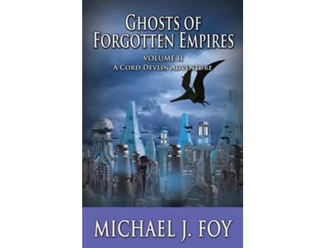 Livro Ghosts of Forgotten Empires Vol II A Cord Devlin Adventure de Michael J Foy (Inglês)