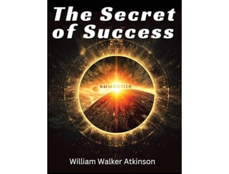 Livro The Secret of Success de William Walker Atkinson (Inglês)