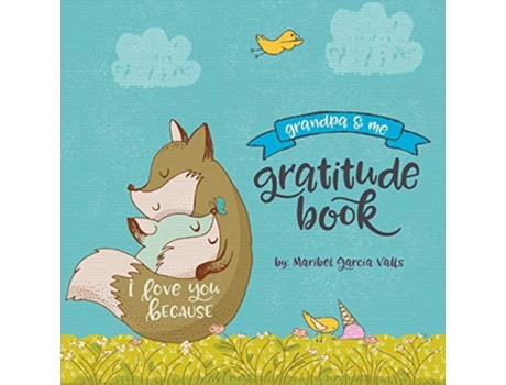 Livro I Love You Because Grandpa And Me Gratitude Book De Maribel Garcia Valls (inglês)