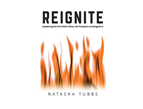 Livro Reignite Awakening the Fire Within When Life Threatens to Extinguish It de Natasha Tubbs (Inglês)
