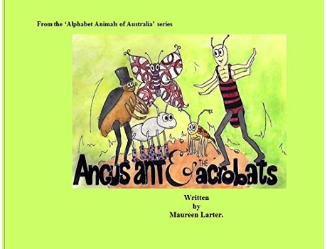 Livro Angus Ant and the Acrobats Alphabet Animals of Australia de Maureen Larter (Inglês)