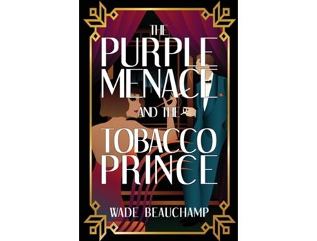 Livro The Purple Menace and the Tobacco Prince de Wade Beauchamp (Inglês)