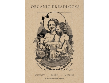 Livro Organic Dreadlocks: Dreadlock Journey, Diary, Manual Amy King, Stefan Spescha (Inglês)