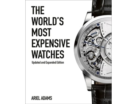 Livro The Worlds Most Expensive Watches de Ariel Adams (Inglês - Capa Dura)