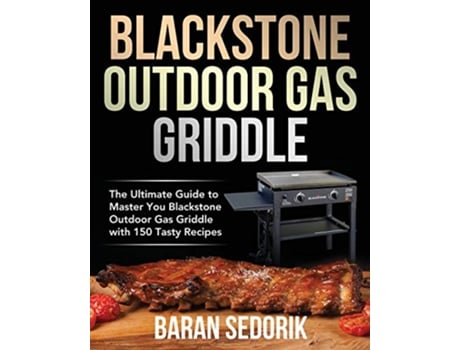 Livro Blackstone Outdoor Gas Griddle Cookbook for Beginners de Baran Sedorik (Inglês)