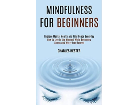 Livro Mindfulness For Beginners De Charles Hester (inglês)