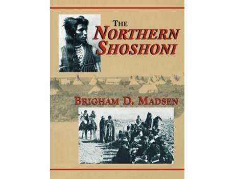 Livro The Northern Shoshoni de Brigham D Madsen (Inglês)