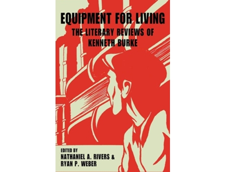 Livro Equipment For Living The Literary Reviews Of Kenneth Burke De Kenneth Burke (inglês)