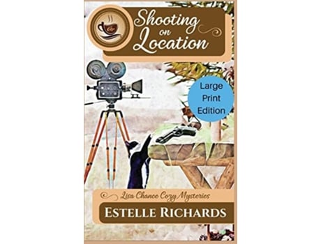 Livro Shooting On Location Large Print Edition De Estelle Richards (inglês - Capa Dura)