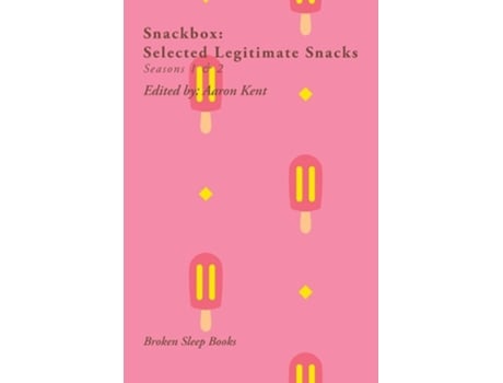 Livro Snackbox Selected Legitimate Snacks, Seasons 1 Amp 2 De Aaron Kent (inglês)