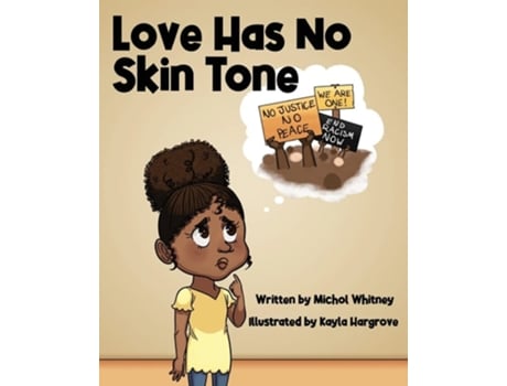 Livro Love Has No Skin Tone A Lesson About Social Justice De Michol M Whitney (inglês)