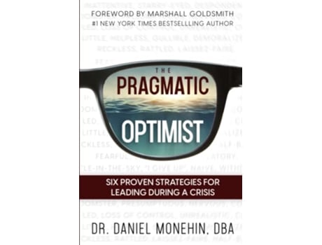 Livro The Pragmatic Optimist Six Proven Strategies for Leading During a Crisis de Dr Daniel Monehin (Inglês)
