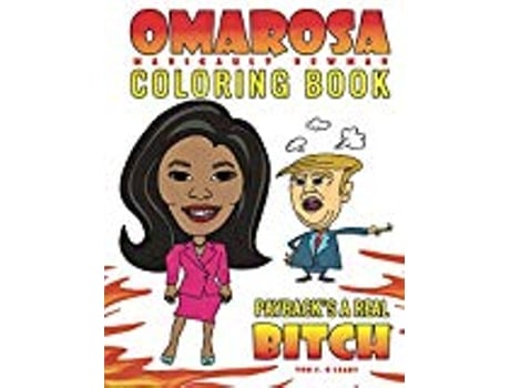 Livro Omarosa Manigault Newman Coloring Book Paybacks a Real Bitch de Tom F O'Leary (Inglês)