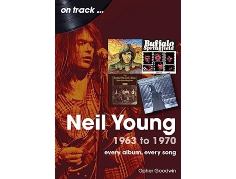 Livro Neil Young 1963 to 1970 de Opher Goodwin (Inglês)