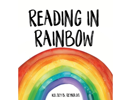 Livro Reading In Rainbow de Reynolds, Kelsey et al. (Inglês)