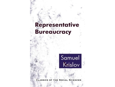 Livro Representative Bureaucracy De Samuel Krislov (inglês - Capa Dura)