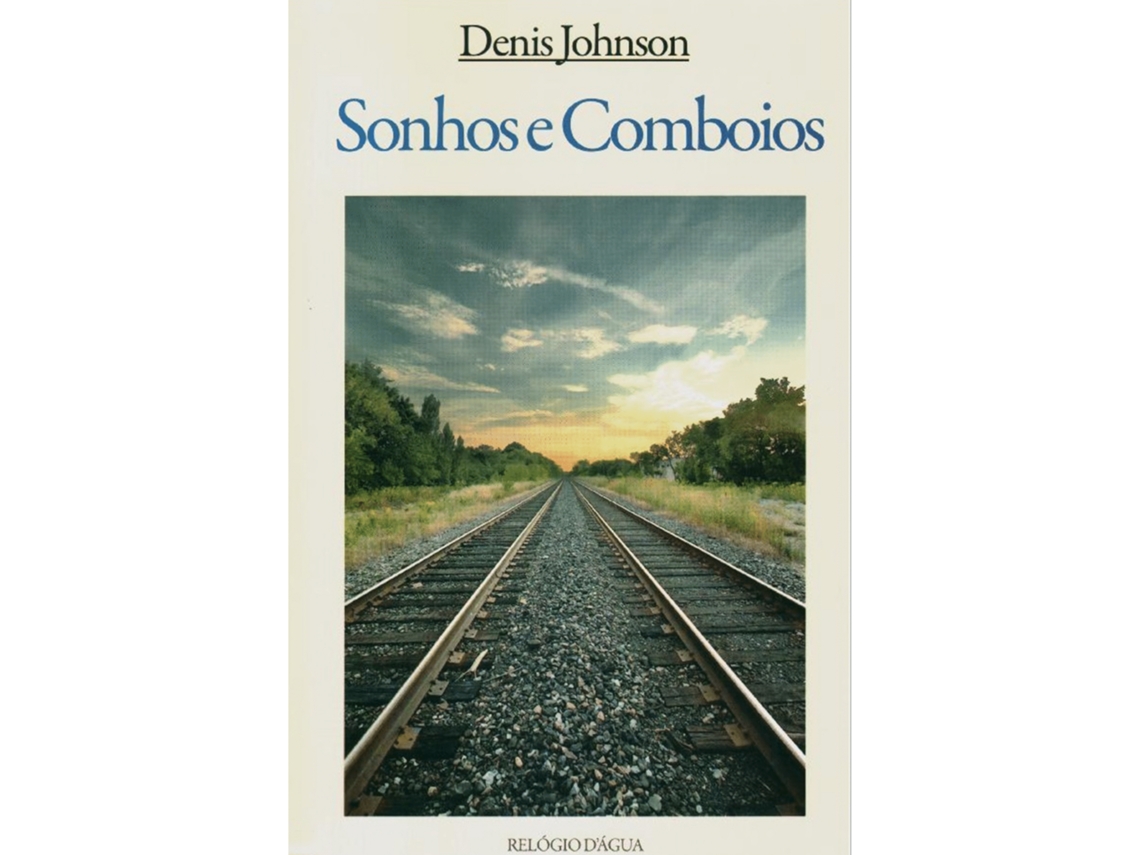 Sonhos E Comboios De Denis Johnson