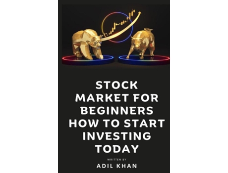 Livro Stock Market For Beginners - How To Start Investing Today de Adil Khan (Inglês)