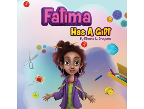 Livro Fatima Has A Gift The Childrens Gift Series de Dionne L Grayson (Inglês)